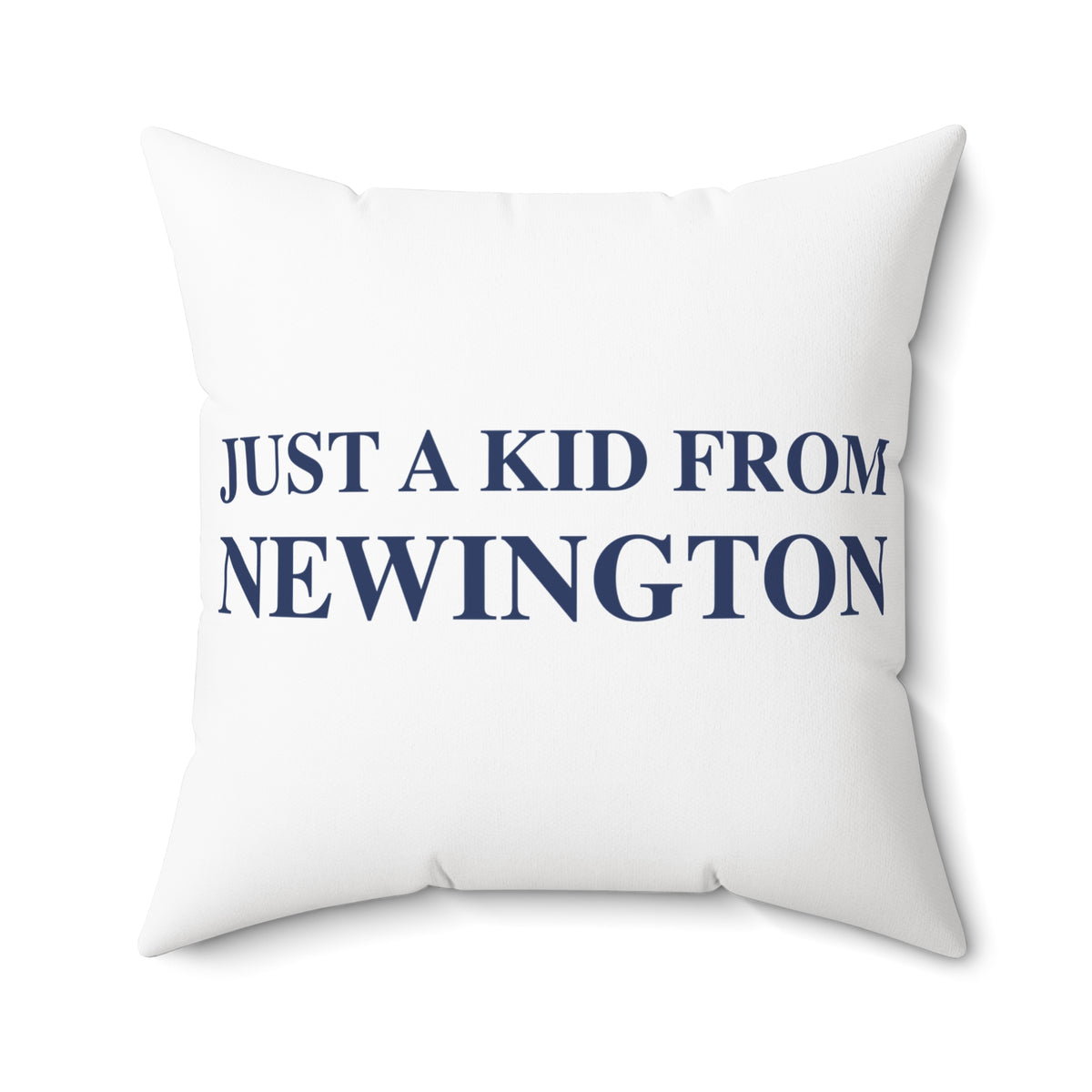 Just a kid from Newington  Polyester Square Pillow