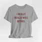 I Really Really Miss Bethel Unisex Jersey Short Sleeve T-Shirt