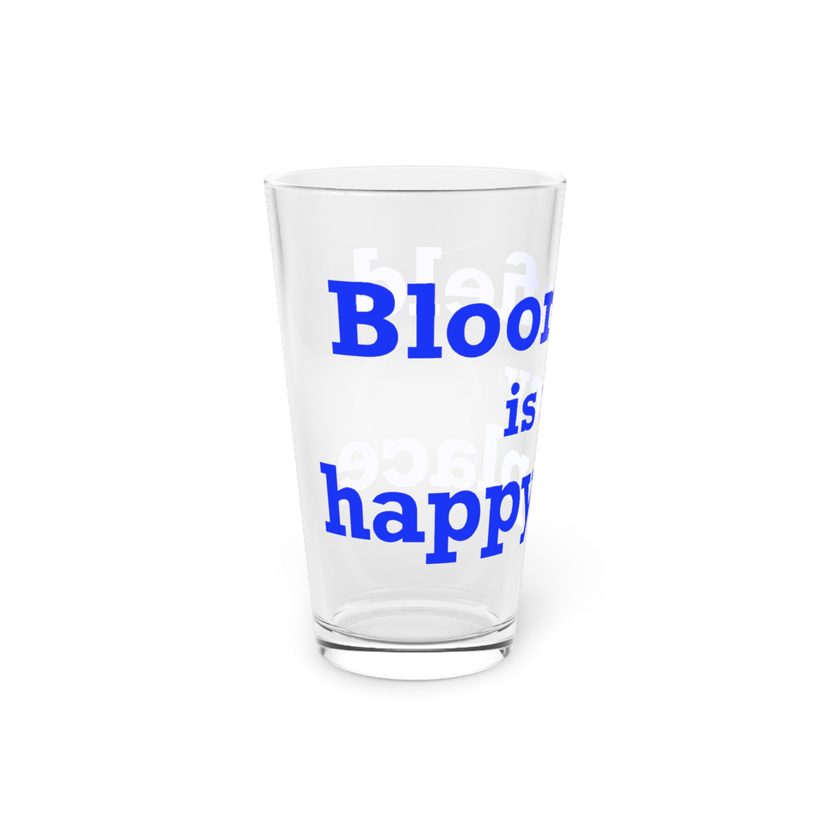 Bloomfield is My Happy Place Pint Glass, 16oz