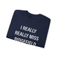 I Really Really Miss Ridgefield Unisex Heavy Blend™ Crewneck Sweatshirt
