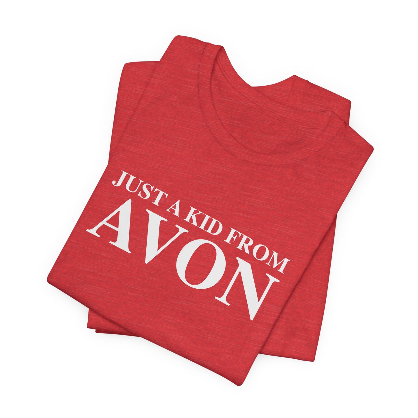 Just a kid from Avon Unisex Jersey Short Sleeve T-Shirt