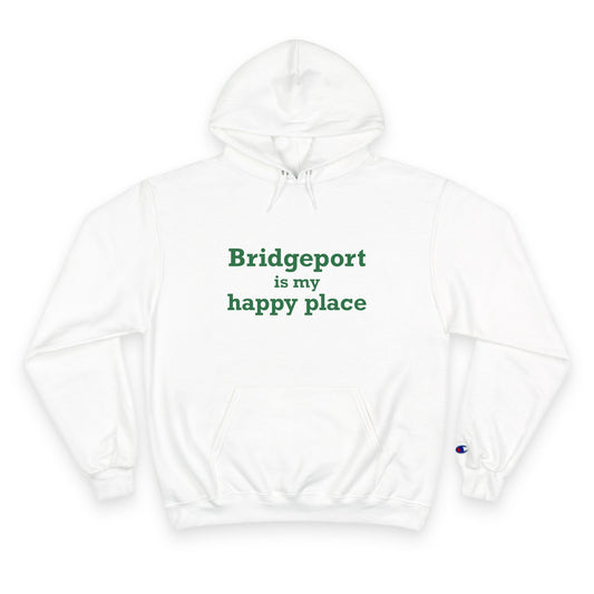 Bridgeport Is My Happy Place Champion Hoodie
