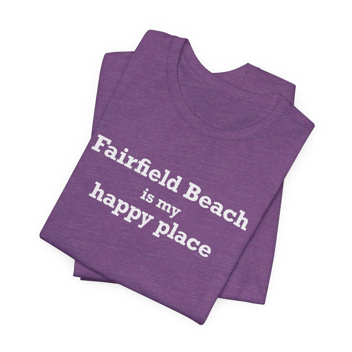 Fairfield Beach is My Happy Place Unisex Jersey Short Sleeve T-Shirt