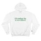 I'd rather be in New Milford. Champion Hoodie