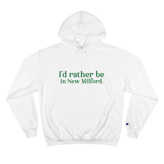 I'd rather be in New Milford. Champion Hoodie