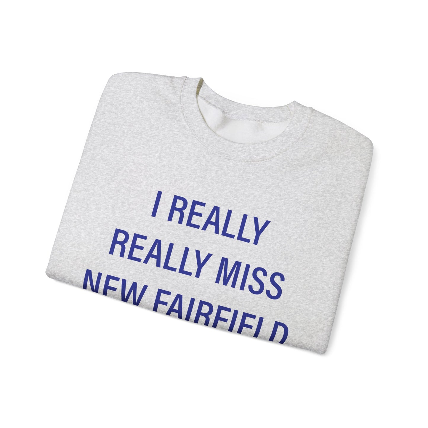 I Really Really Miss New Fairfield Unisex Heavy Blend™ Crewneck Sweatshirt
