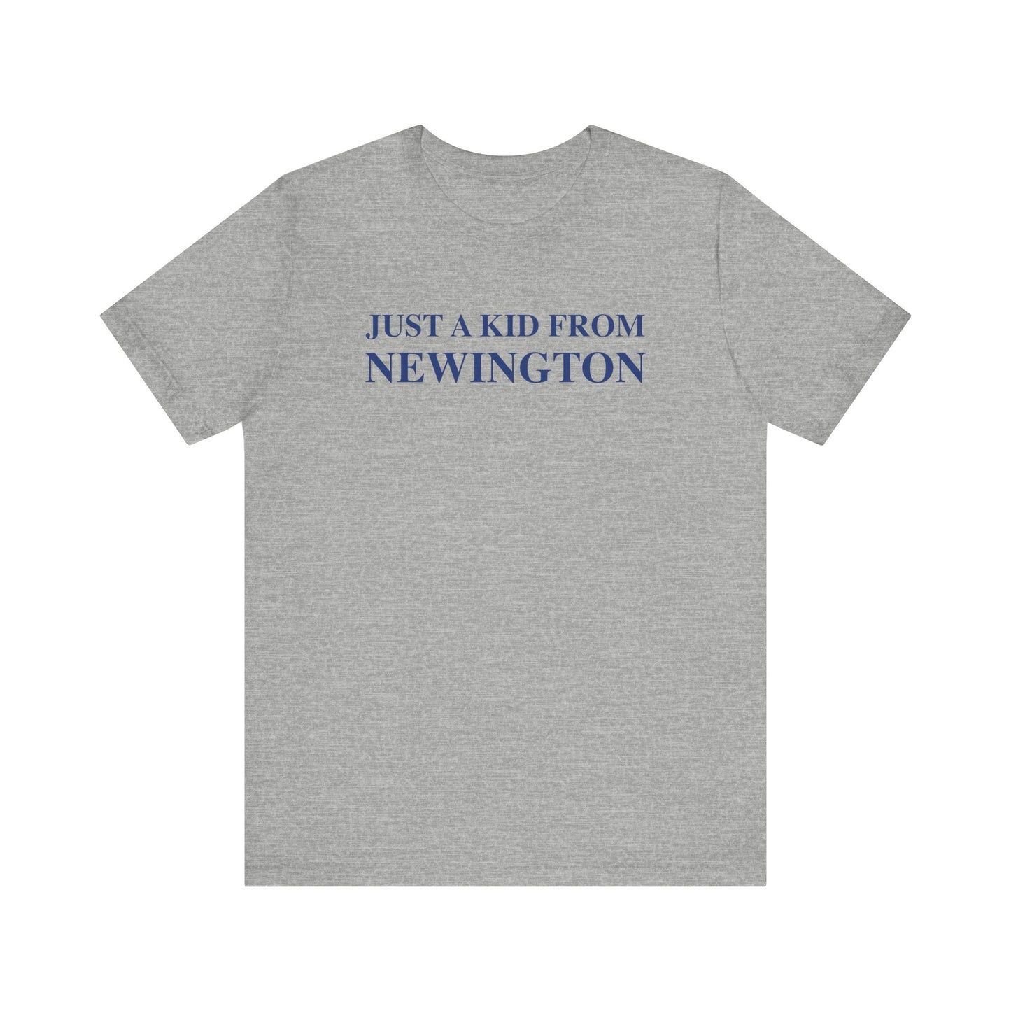 Just a kid from Newington Unisex Jersey Short Sleeve Tee