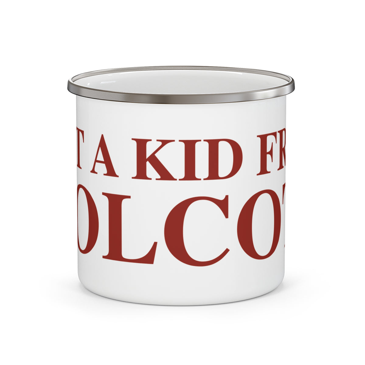 Just a kid from Wolcott  Enamel Camping Mug