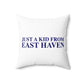 Just a kid from East Haven Polyester Square Pillow