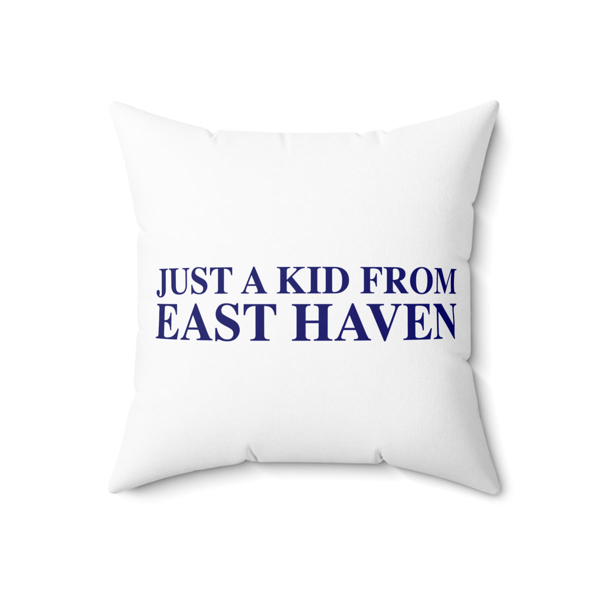 Just a kid from East Haven Polyester Square Pillow