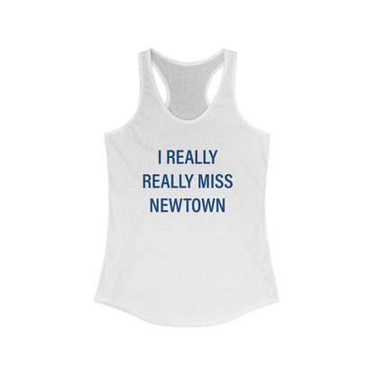 I Really Really Miss Newtown Women's Ideal Racerback Tank Top