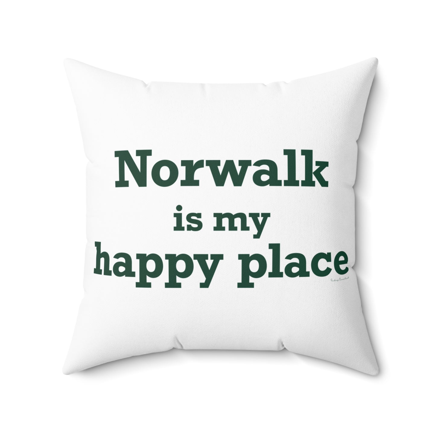 Norwalk is my Happy Place Spun Polyester Square Pillow
