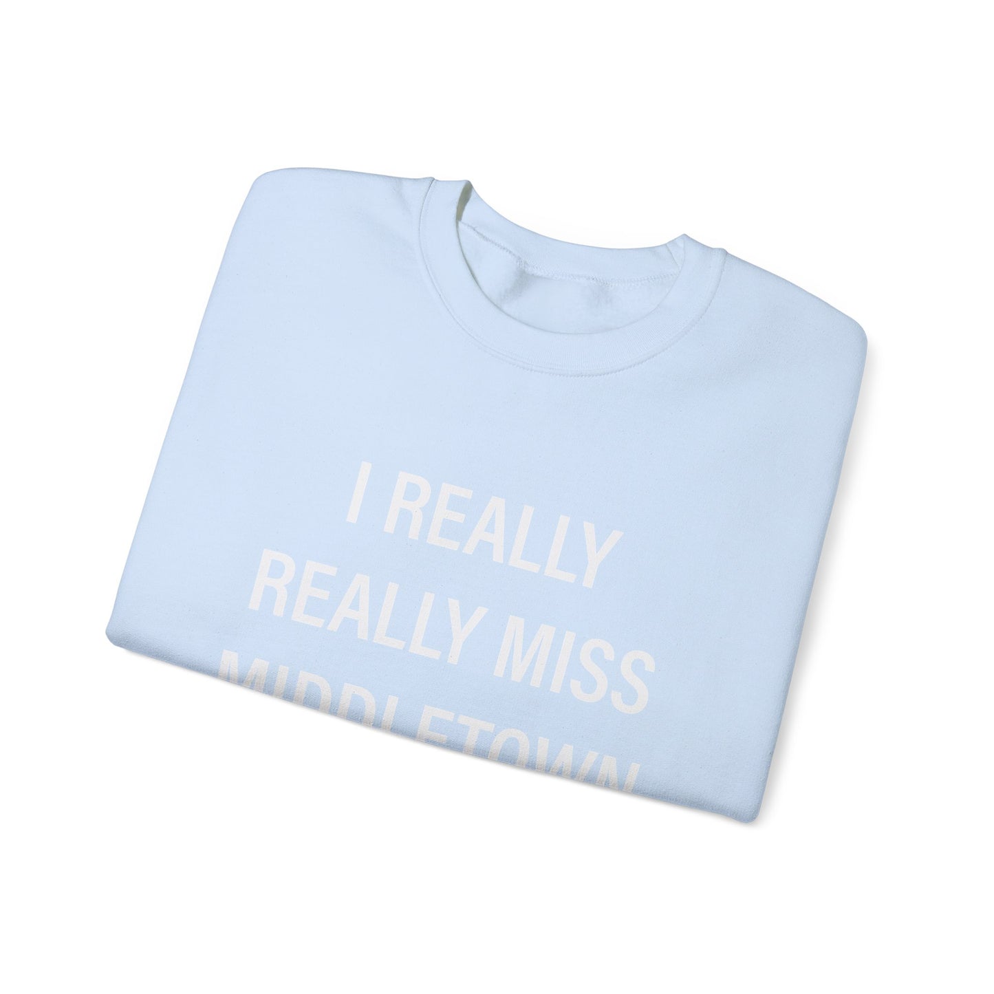 I Really Really Miss Middletown Unisex Heavy Blend™ Crewneck Sweatshirt