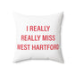 I Really Really Miss West Hartford Polyester Square Pillow