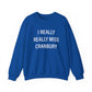 I Really Really Miss Cranbury Unisex Heavy Blend™ Crewneck Sweatshirt
