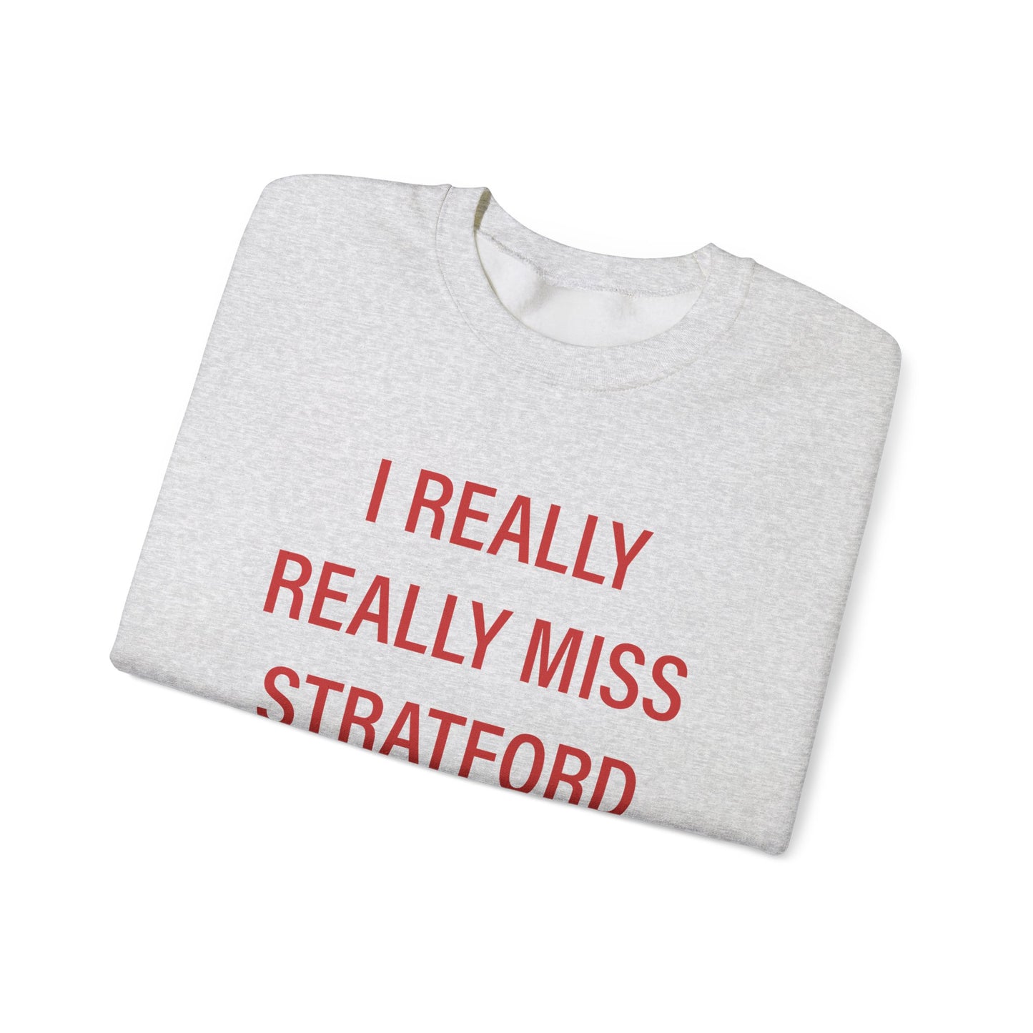 I Really Really Miss Stratford Unisex Heavy Blend™ Crewneck Sweatshirt