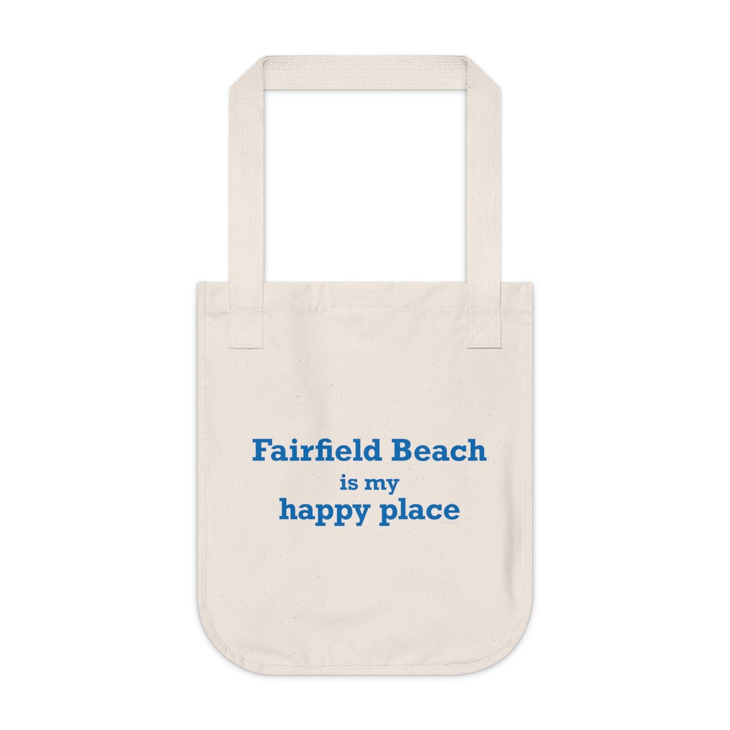 Fairfield Beach is My Happy Place Organic Canvas Tote Bag