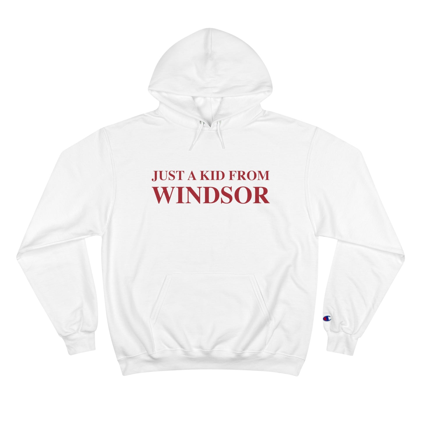 Just a kid from Windsor Champion Hoodie