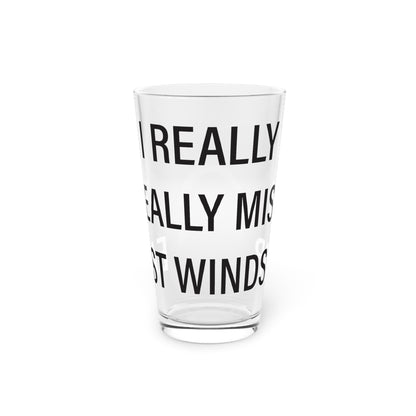 I Really Really Miss East Windsor  Pint Glass, 16oz