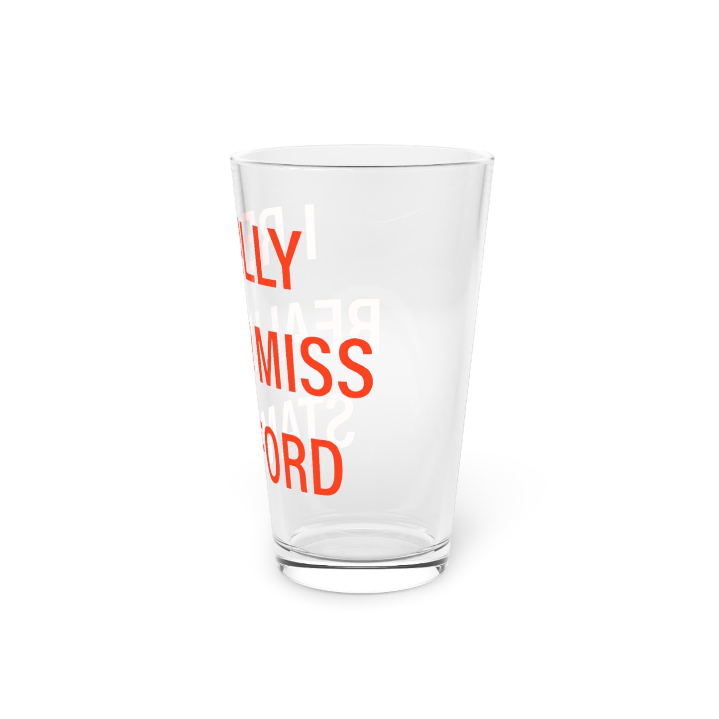 I Really Really Miss Stamford Pint Glass, 16oz