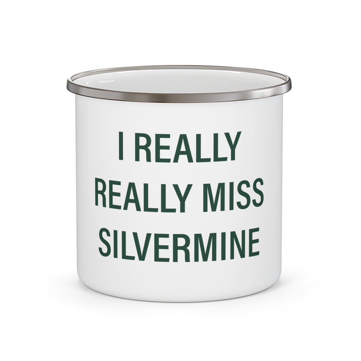 I Really Really Miss Silvermine Enamel Camping Mug