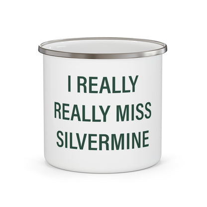 I Really Really Miss Silvermine Enamel Camping Mug