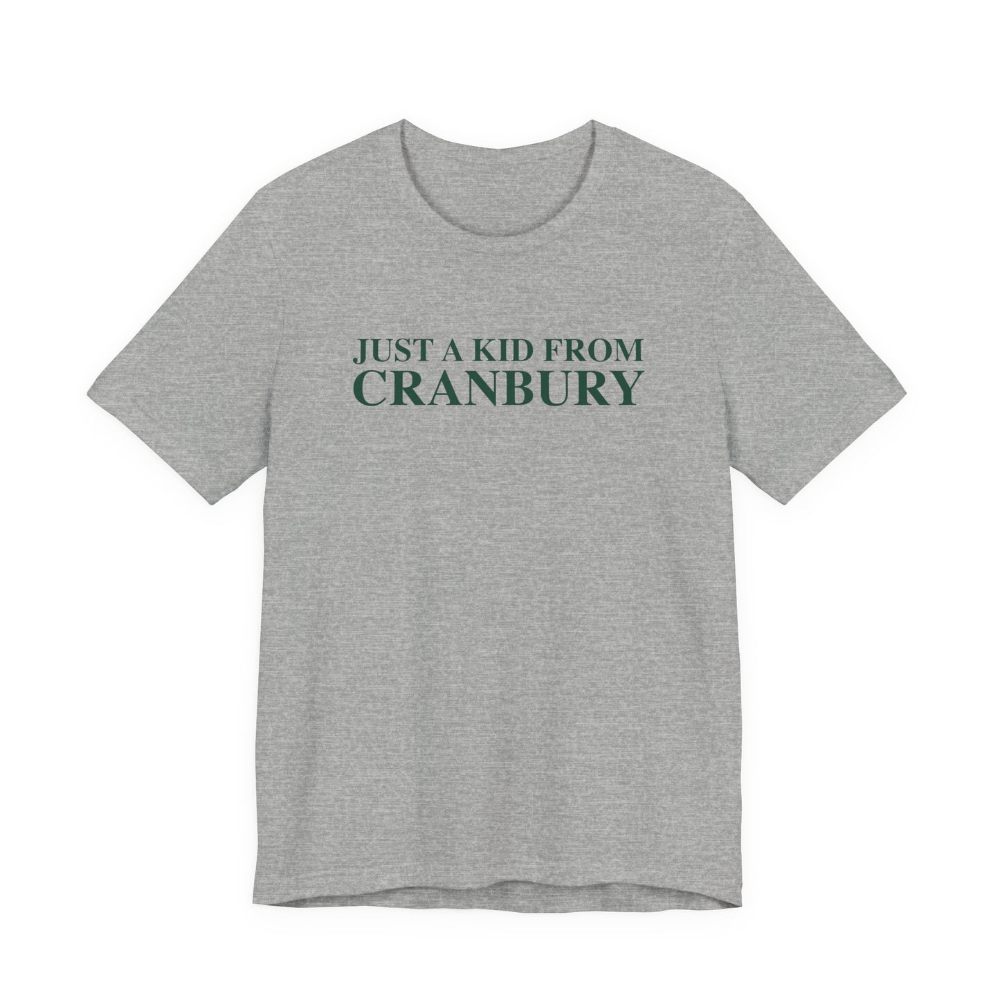 Just a kid from Cranbury Unisex Jersey Short Sleeve T-Shirt
