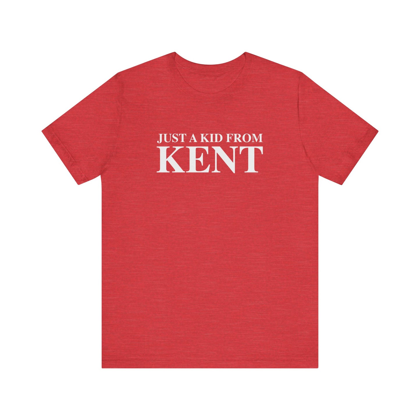 Just a kid from Kent Unisex Jersey Short Sleeve T-Shirt