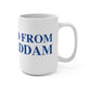Just a kid from East Haddam Mug 15oz