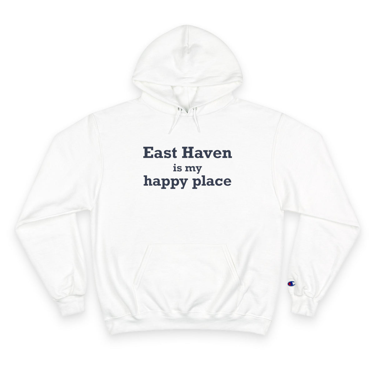 East Haven Is My Happy Place  Champion Hoodie