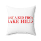 Just a kid from Lake Hills Spun Polyester Square Pillow