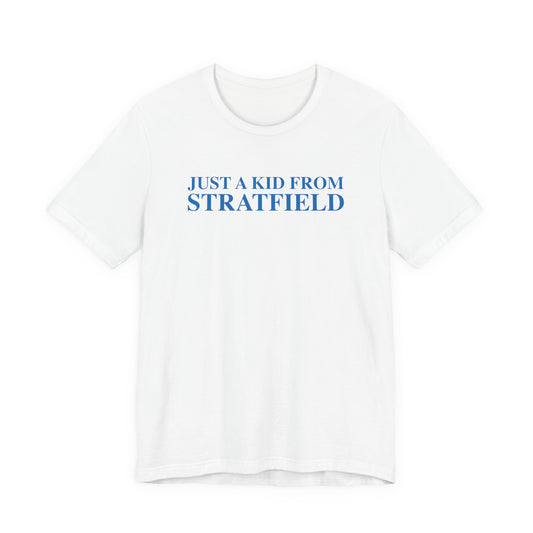 Just a kid from Stratfield Unisex Jersey Short Sleeve T-Shirt