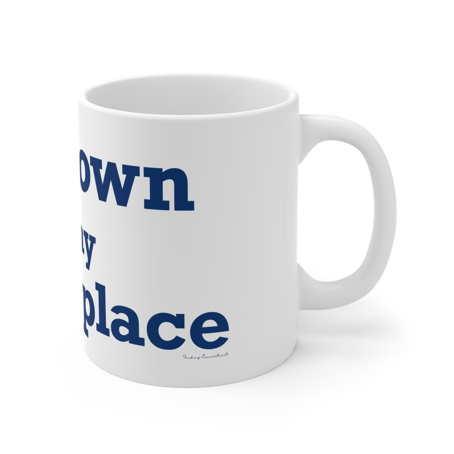 Newtown Is My Happy Place  Mug 11oz