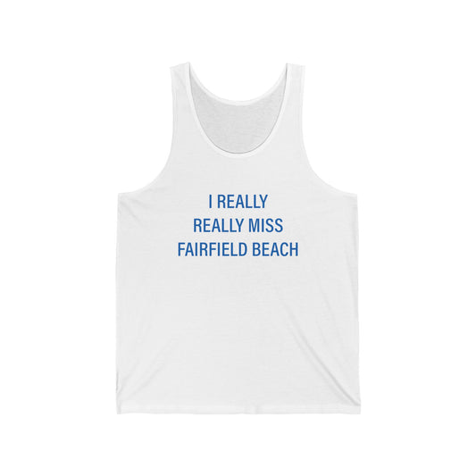 I Really Really Miss Fairfield Beach Unisex Jersey Tank Top