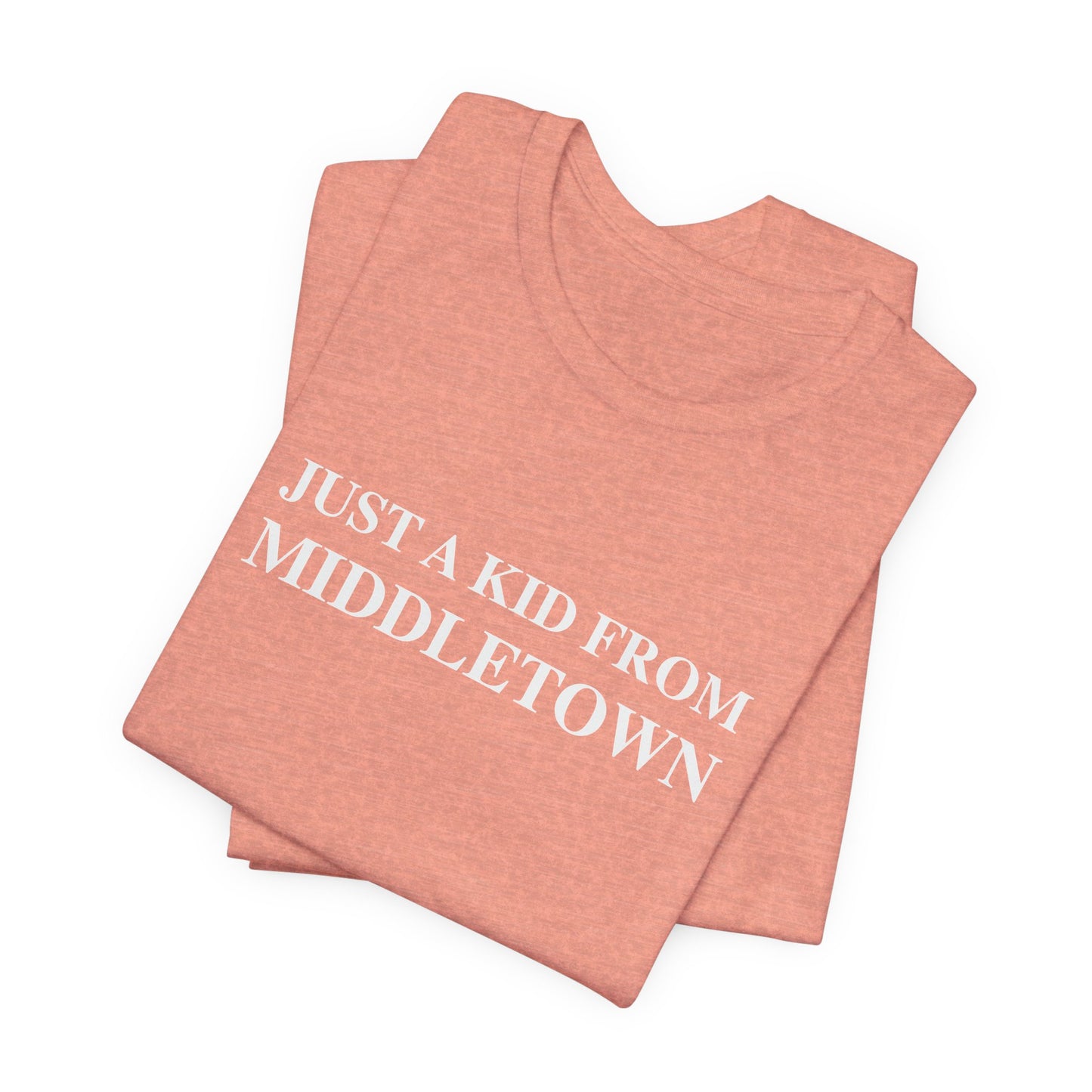 Just a kid from Middletown Unisex Jersey Short Sleeve Tee