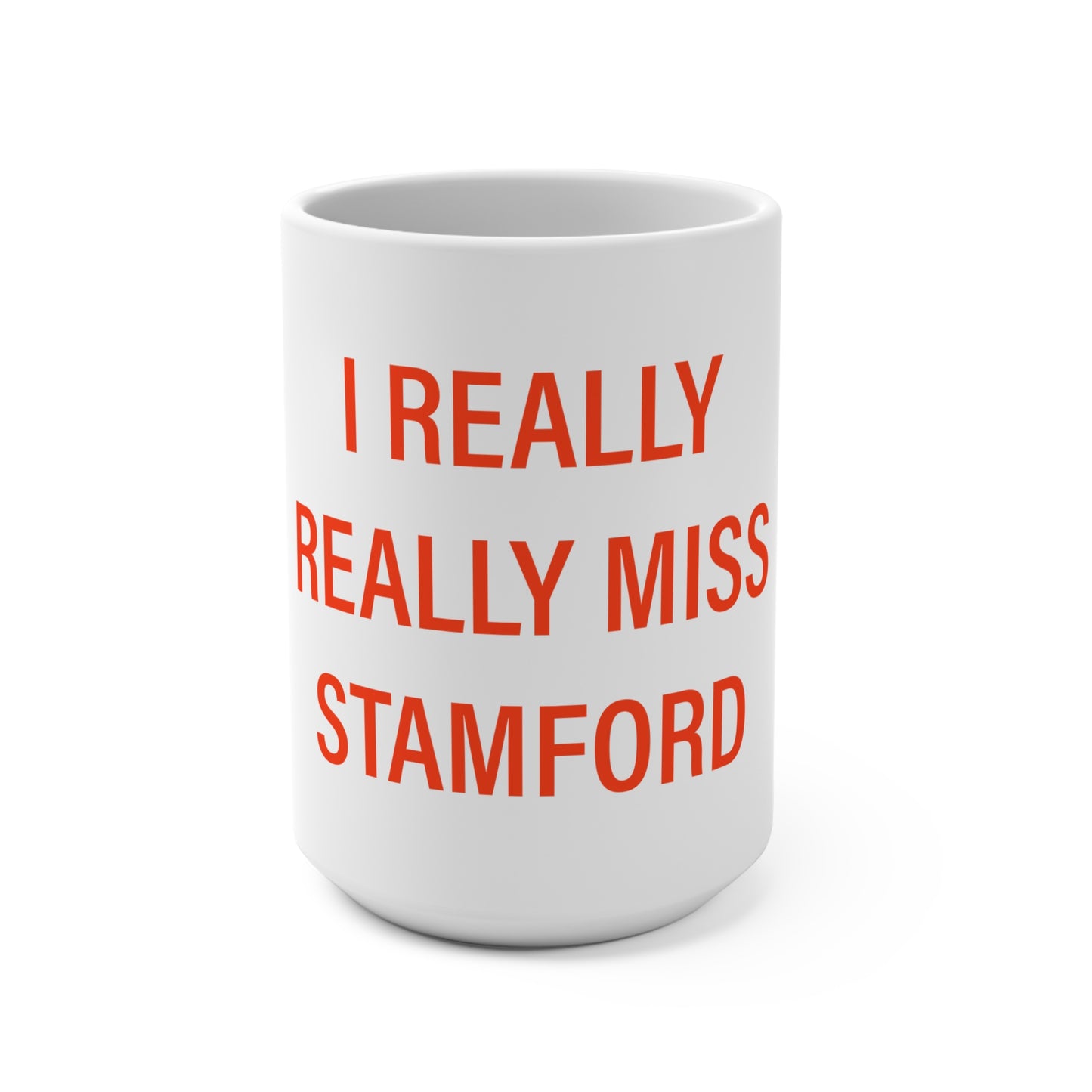 I Really Really Miss Stamford Mug 15oz