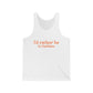 I'd rather be in Haddam. Unisex Jersey Tank