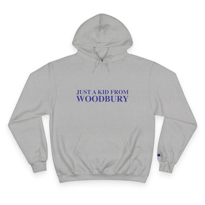 Just a kid from Woodbury Champion Hoodie