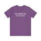I’d rather be in Cos Cob Unisex Jersey Short Sleeve T-Shirt