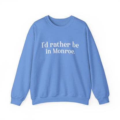 I'd rather be in Monroe. Unisex Heavy Blend™ Crewneck Sweatshirt