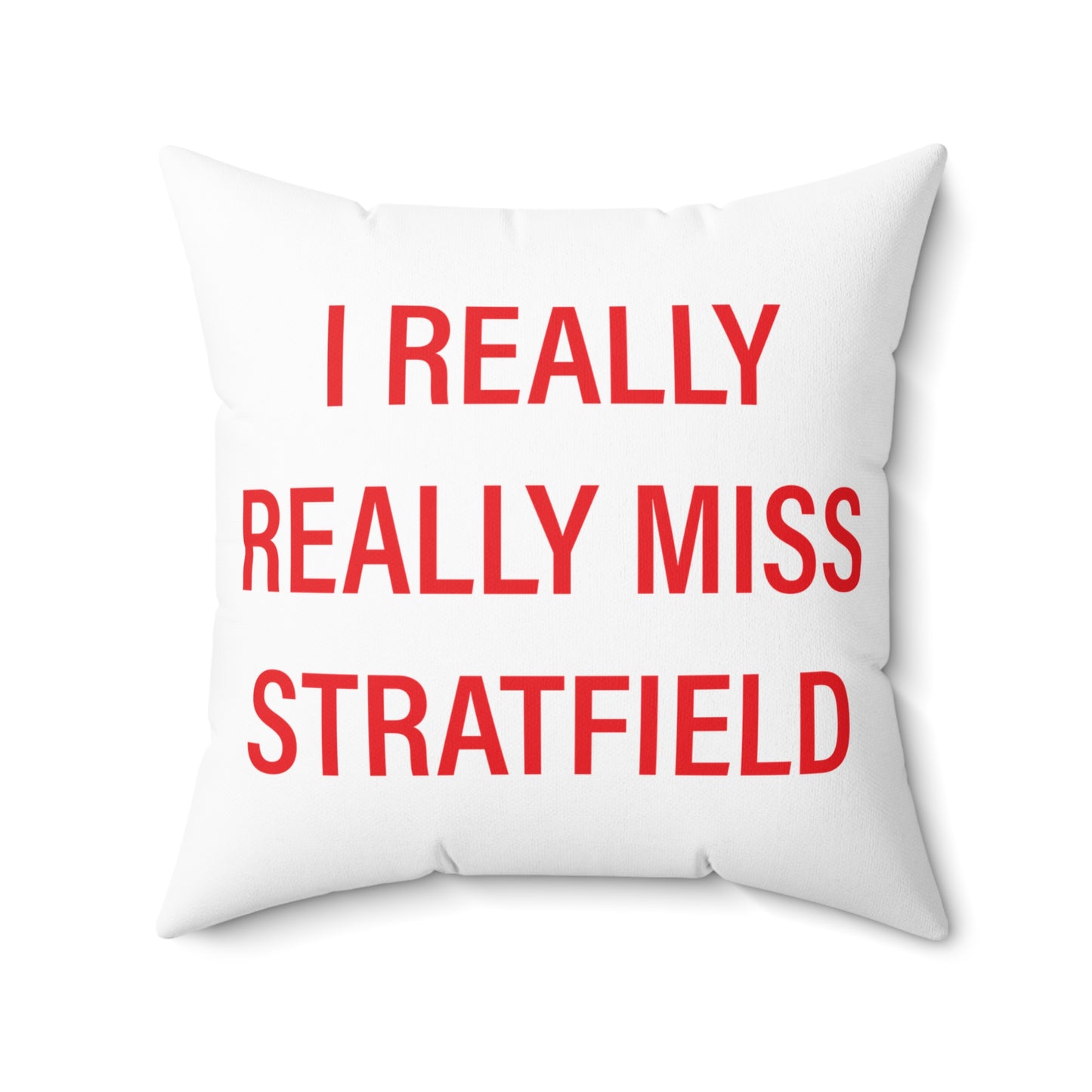 I Really Really Miss Stratfield Spun Polyester Square Pillow