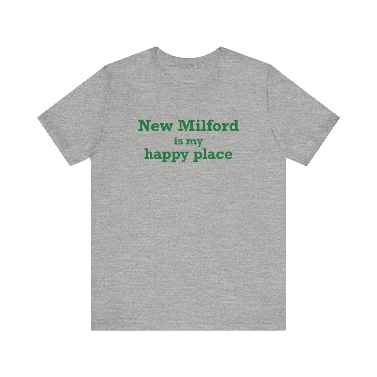 New Milford is My Happy Place Unisex Jersey Short Sleeve T-Shirt