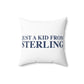 Just a kid from Sterling Spun Polyester Square Pillow