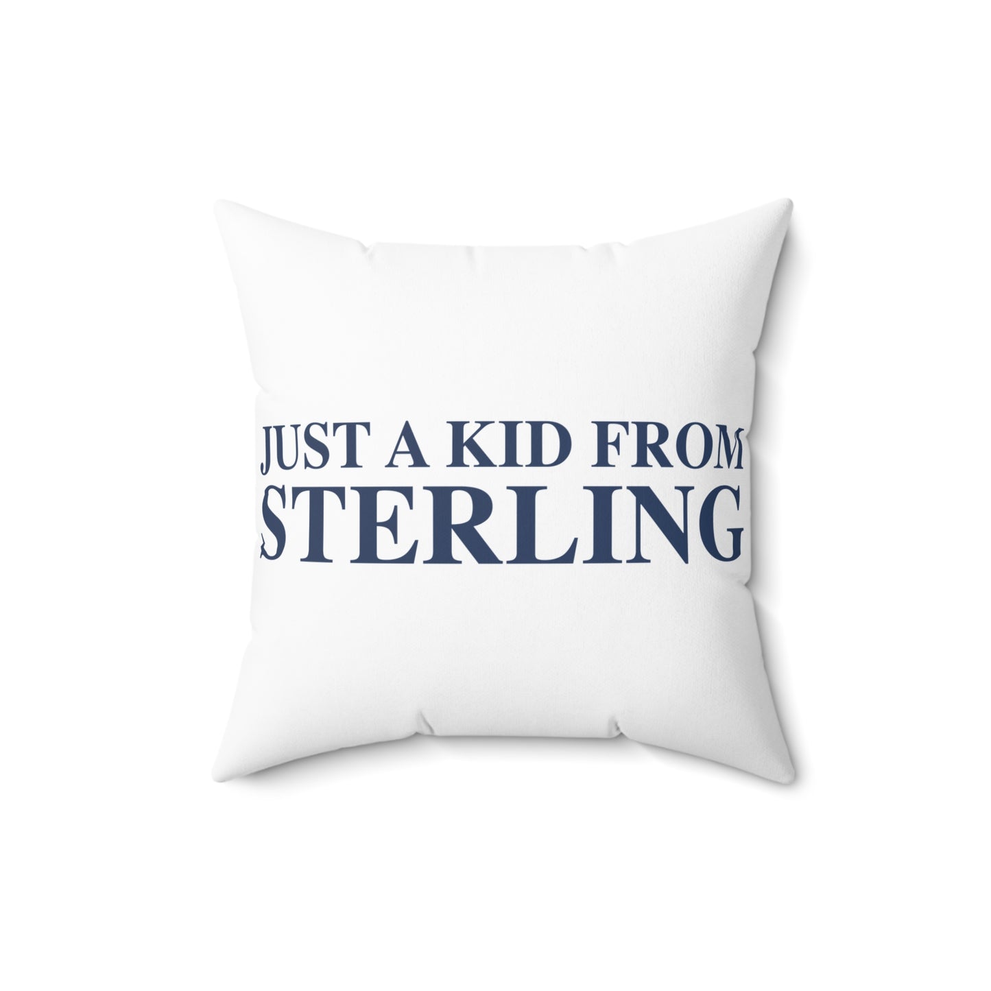 Just a kid from Sterling Spun Polyester Square Pillow