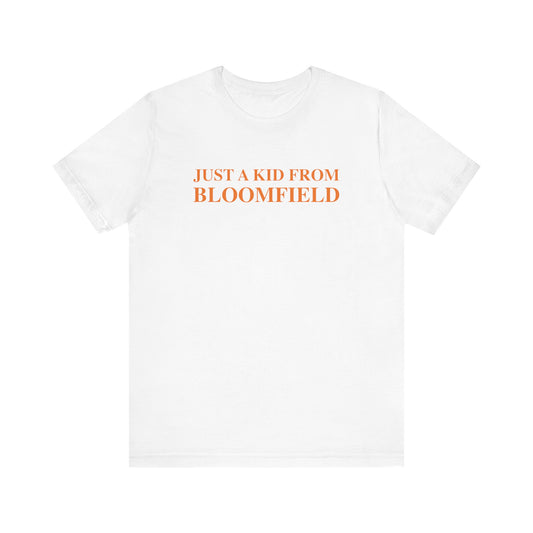 Just a kid from Bloomfield Unisex Jersey Short Sleeve T-Shirt