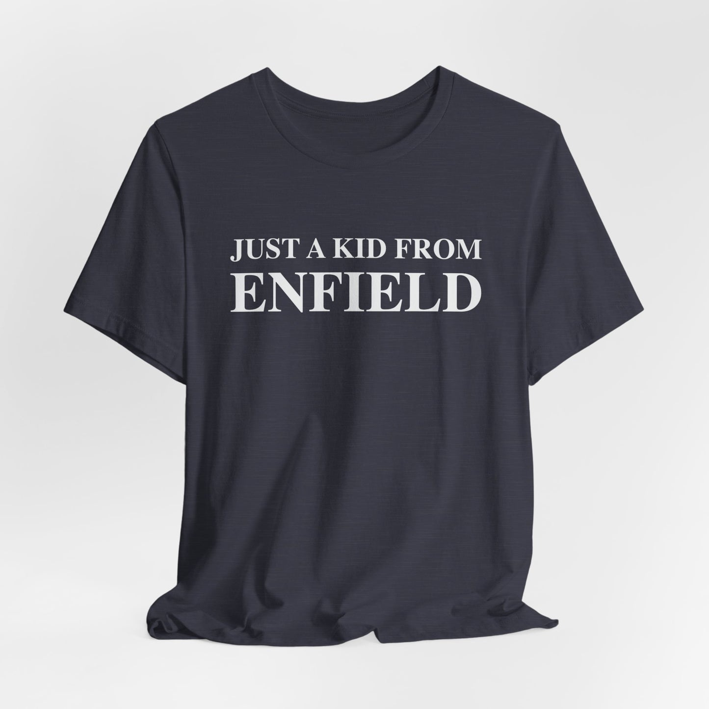 Just a kid from Enfield Unisex Jersey Short Sleeve Tee