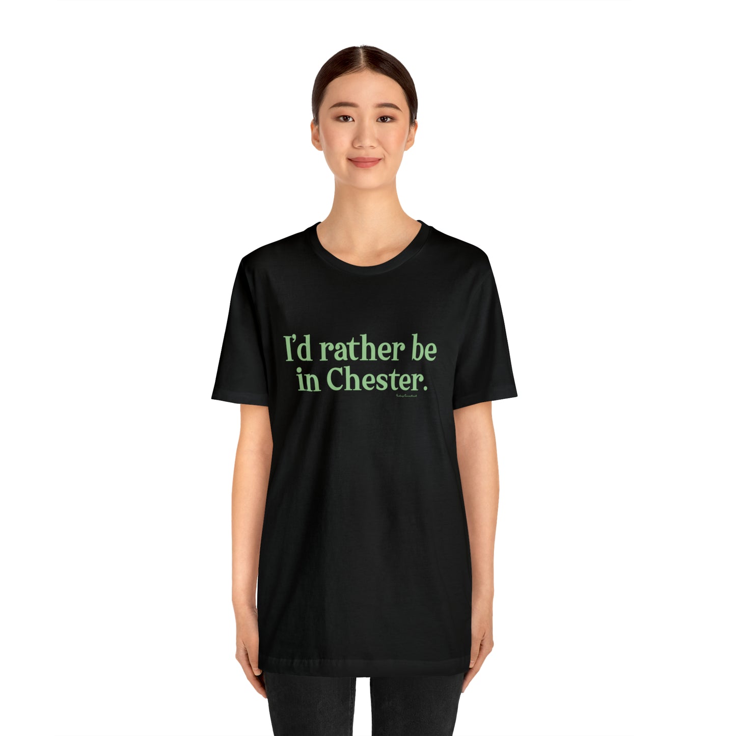 I'd rather be in Chester Unisex Jersey Short Sleeve T-Shirt