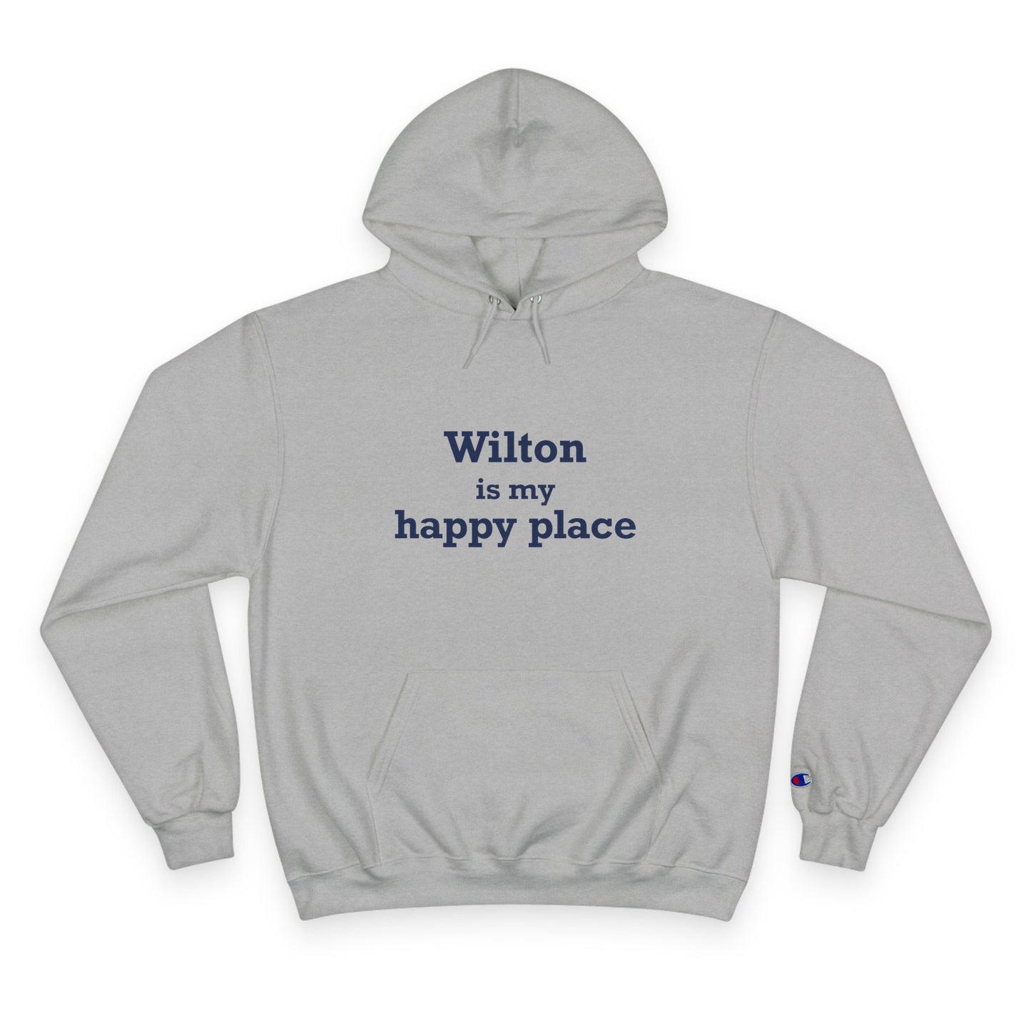 Wilton is my Happy Place Champion Hoodie