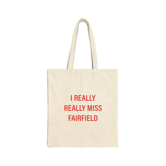 I Really Really Miss Fairfield Cotton Canvas Tote Bag
