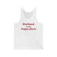 Portland is My Happy Place Unisex Jersey Tank Top